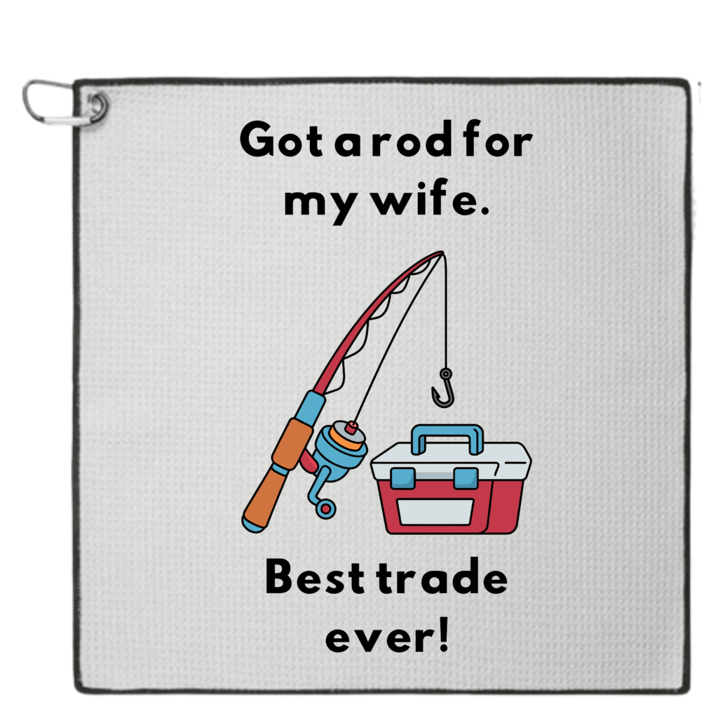 Got a Rod for My Wife